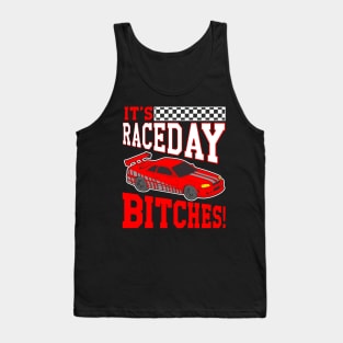 It's Raceday Bitches Race Day Auto Racing Street Tank Top